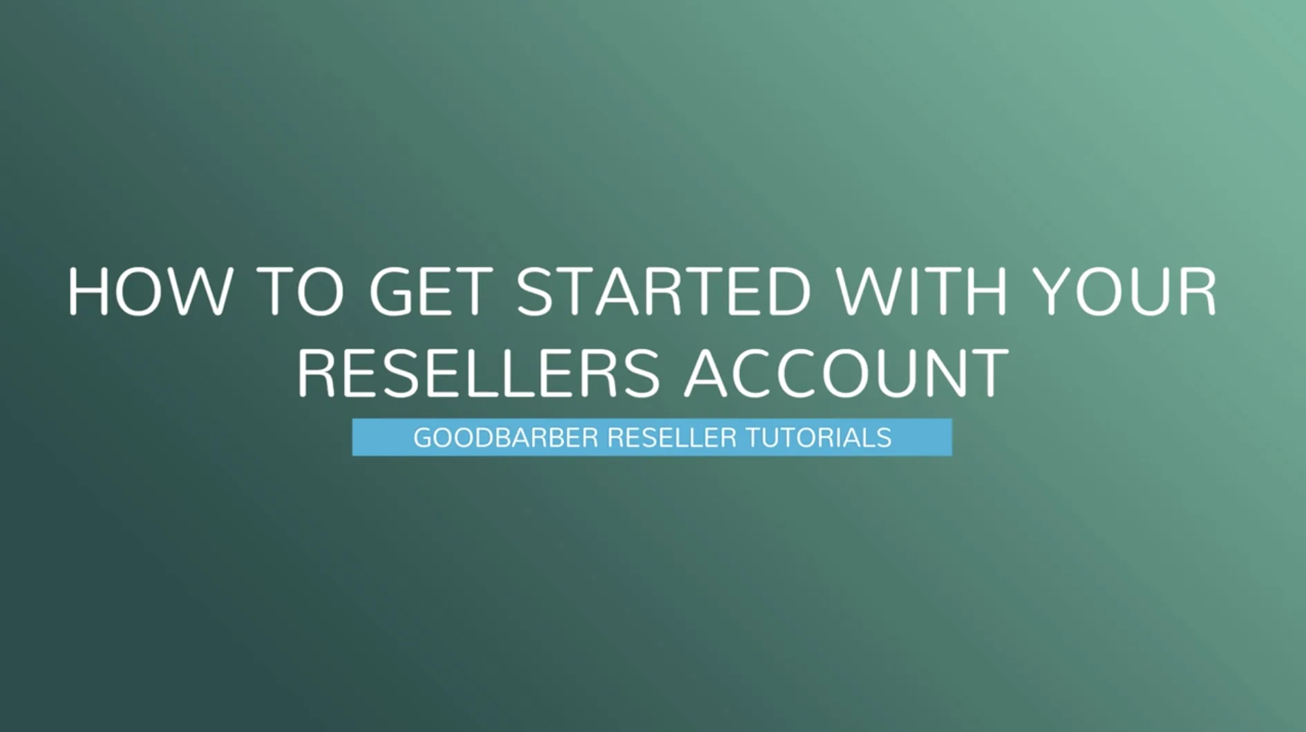 How to get started with your Reseller account?