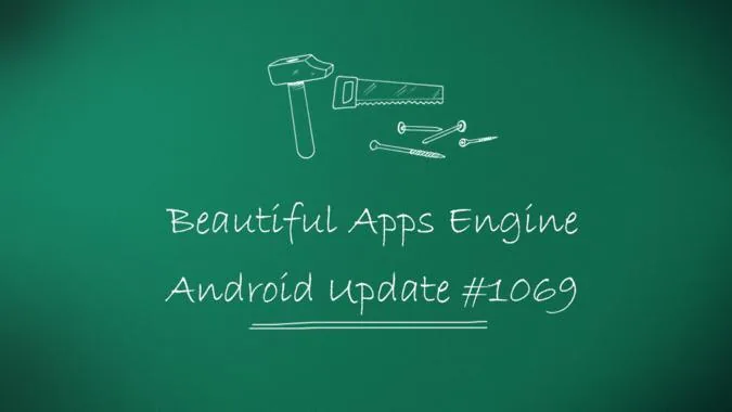 Beautiful Apps Engine: Update #1069