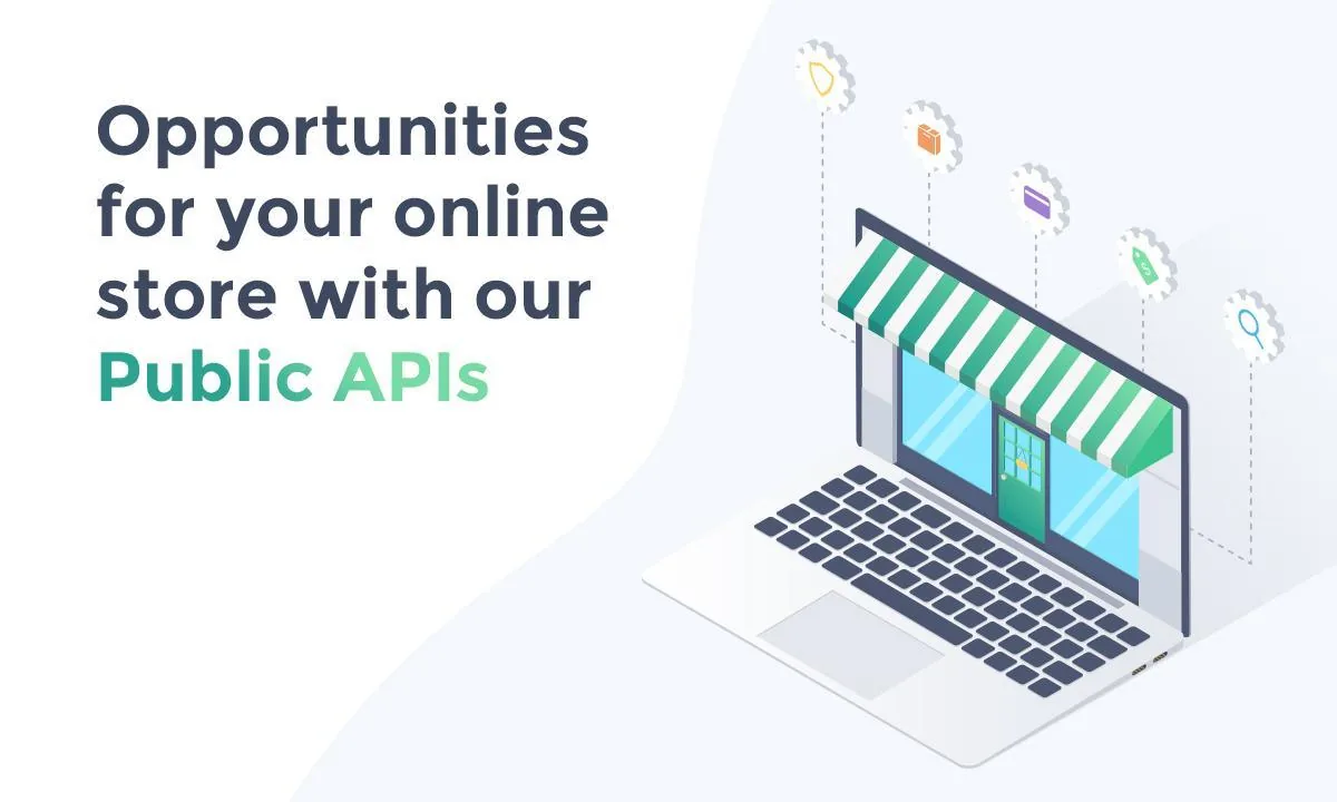 Open the door to new opportunities for your online store with our Public APIs.