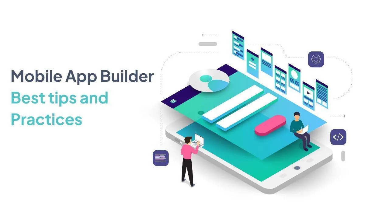 Best practices for using a no-code app builder to create your mobile app